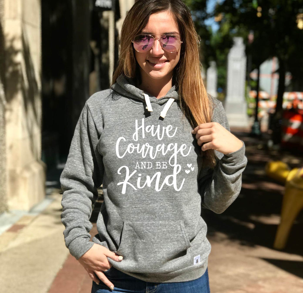 Have Courage And Be Kind Hoodie freeshipping - BirchBearCo