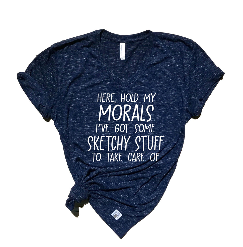 Here Hold My Morals | Unisex V Neck freeshipping - BirchBearCo