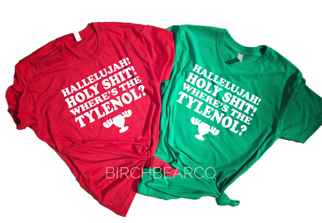 Hallelujah Holy Shit Where's The Tylenol Shirt | Christmas Shirt | Unisex Shirt freeshipping - BirchBearCo