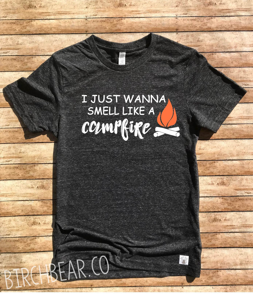 I Just Want To Smell Like A Campfire Shirt freeshipping - BirchBearCo