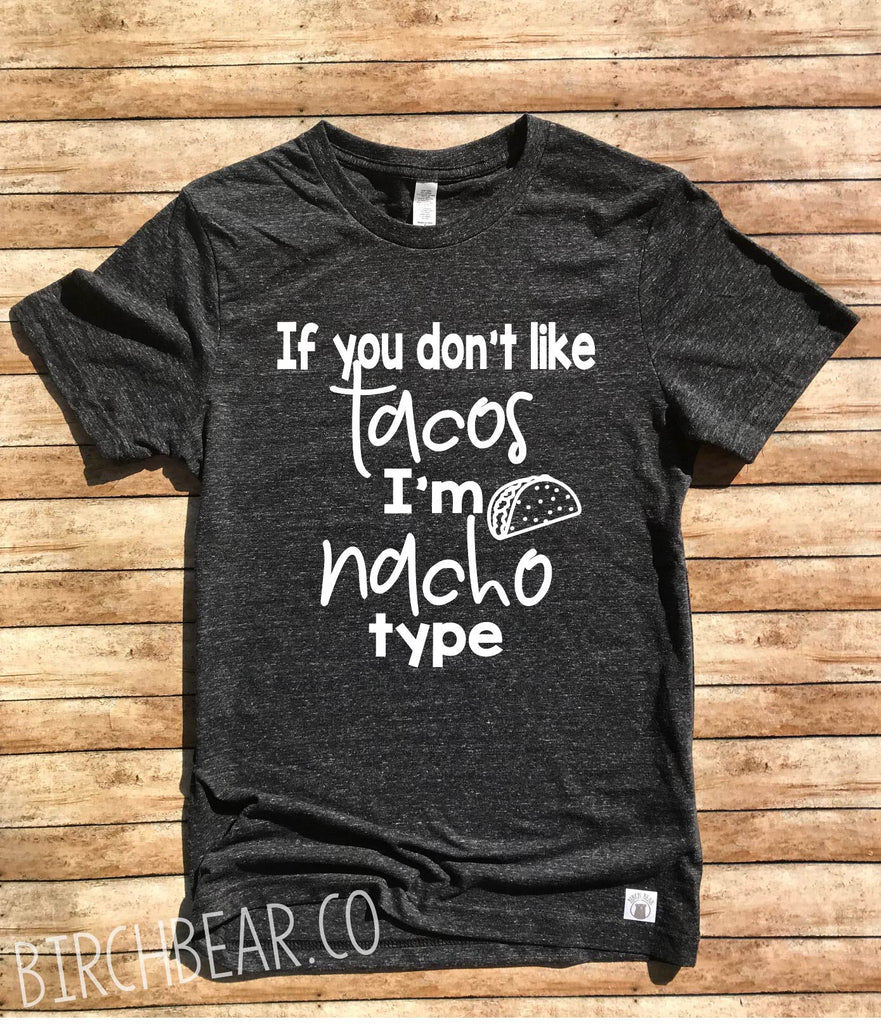 If You Dont Like Tacos Shirt - Funny Tacos Shirt - Unisex Crew freeshipping - BirchBearCo