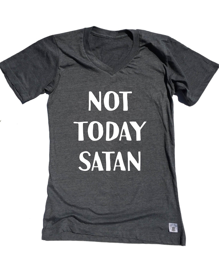 Unisex T-Shirt Not Today Satan 3-Line Text freeshipping - BirchBearCo