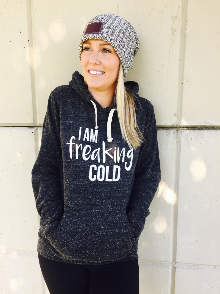 I Am Freaking Cold Hoodie - Trending Hoodie - Funny Hoodie - Warm Hoodie - I'm Cold Hoodie - Cozy Hoodie Slouchy Hoodie freeshipping - BirchBearCo
