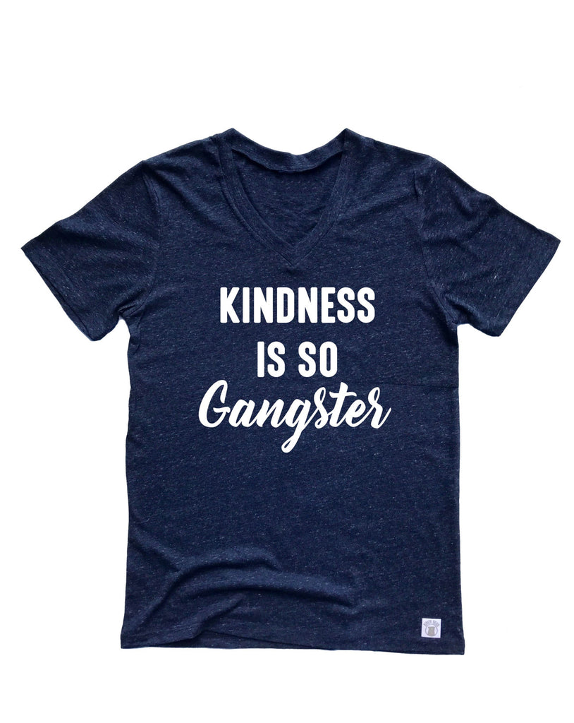Unisex Tri-Blend V-Neck T-Shirts Kindness Is So Gangster - Kindness Shirt freeshipping - BirchBearCo