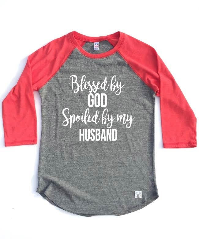 Unisex Baseball Tri-Blend T-Shirt Blessed By God Spoiled By My Husband - Funny T Shirt - Wife Shirt - Blessed Shirt freeshipping - BirchBearCo