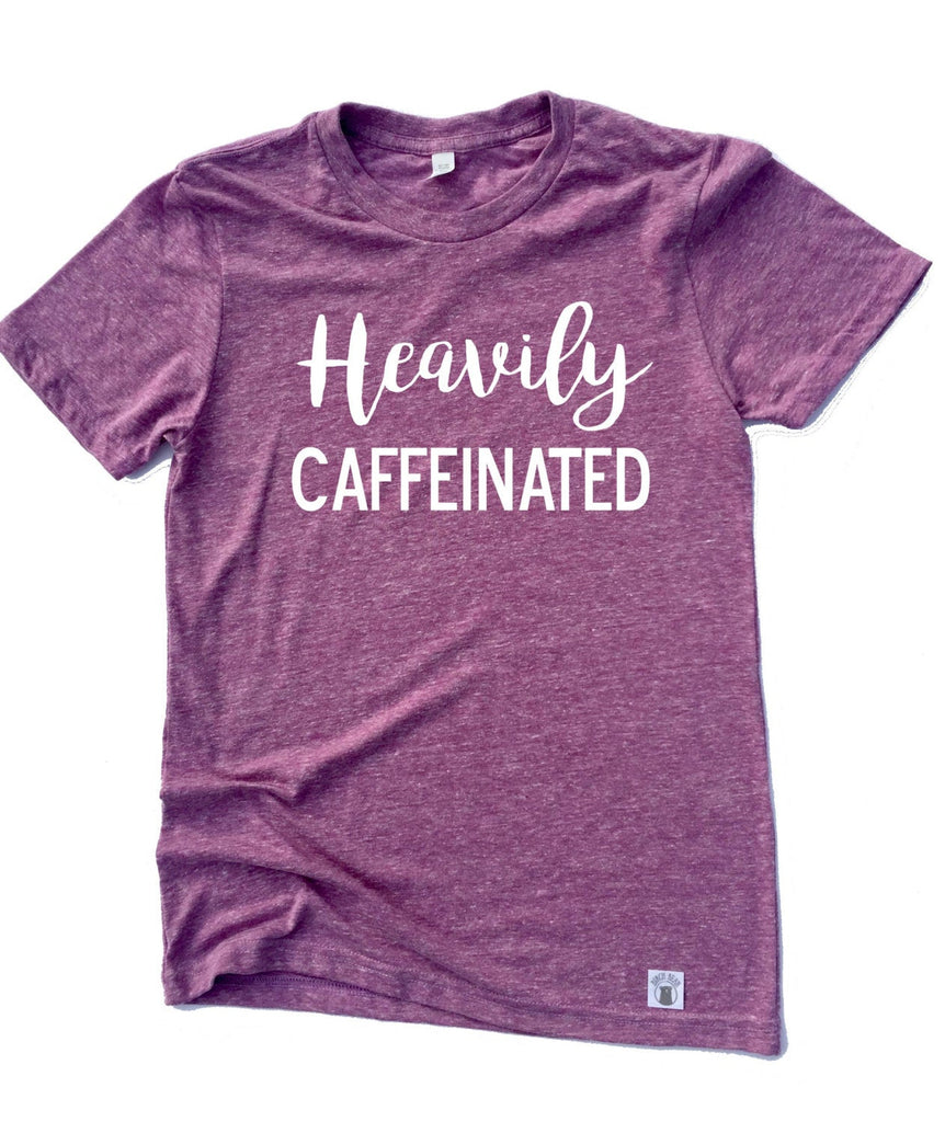 Unisex Tri-Blend T-Shirt Heavily Caffeinated Coffee freeshipping - BirchBearCo