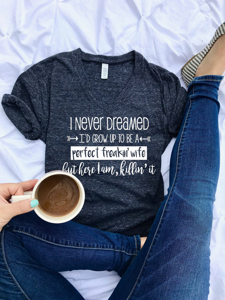 Unisex Tri-Blend V-Neck Perfect Freaking Wife - Funny Wife Shirt - Funny T Shirt - Wife T Shirt freeshipping - BirchBearCo