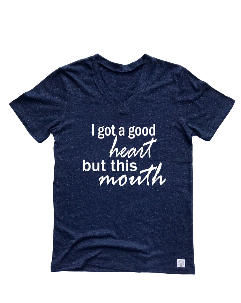 Unisex Tri-Blend V-Neck T-Shirt I Got A Good Heart But This Mouth - Trending T Shirt freeshipping - BirchBearCo