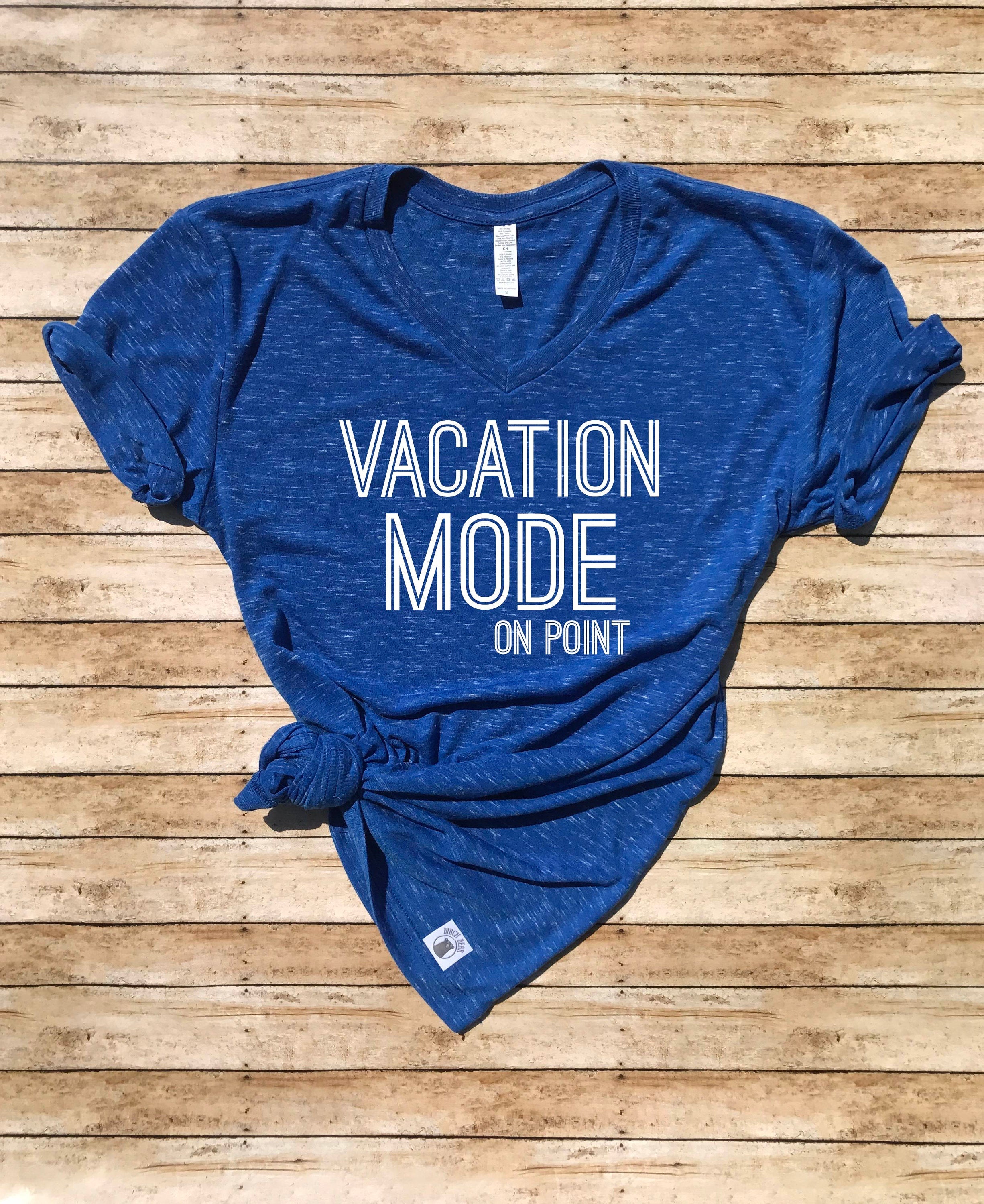 Omhoog gaan Leia Ontmoedigen Vacation Mode Shirt - Vacation Shirts - Vacay Shirt - Girls Trip Shirt -  Vacation Shirt - Beach Shirt - Unisex V Neck T Shirt | High Quality graphic  t-shirts