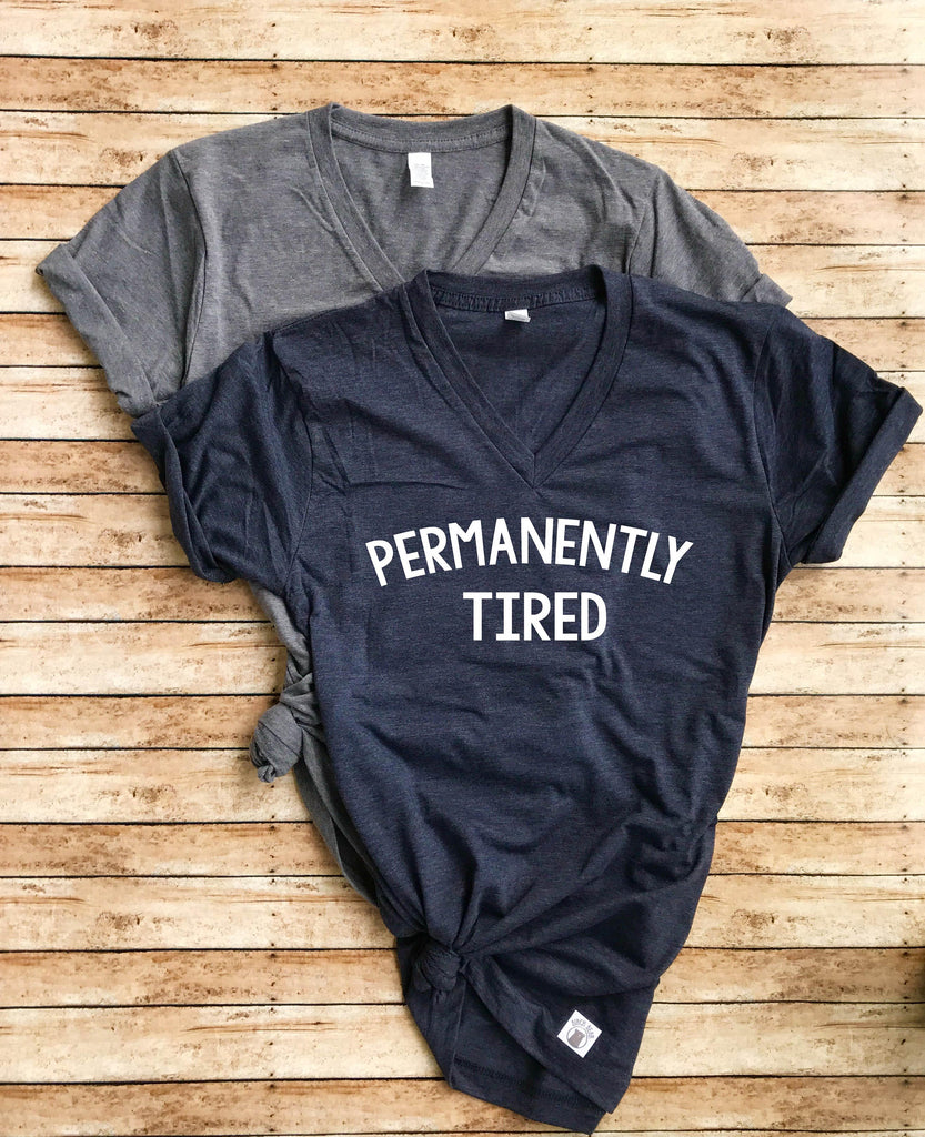 Permanently Tired Shirt - Tired T Shirt Trending T shirt - Funny T shirt - Funny Mom Shirt - Too Tired T-Shirt Unisex Heather T-Shirt freeshipping - BirchBearCo