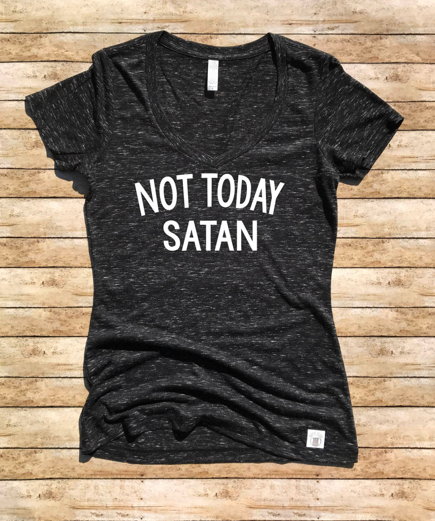 Women's Form Fitting V-Neck Not Today Satan Shirt - Not Today Satan T Shirt - Not Today Shirt freeshipping - BirchBearCo