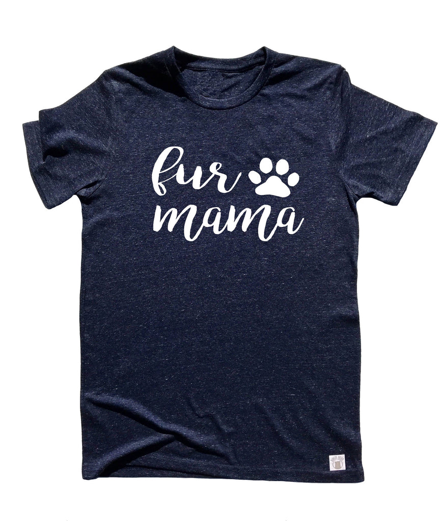 Unisex Tri-Blend T-Shirt Fur Mama Shirt - Funny Dog Shirt -  Dog Mom Shirt - Fur Mom Shirt - freeshipping - BirchBearCo