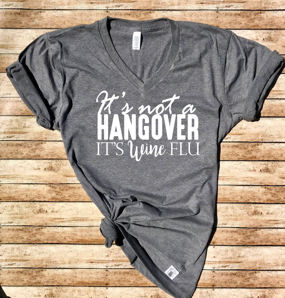 Unisex Heather T-Shirt It's Not A Hangover It's Wine Flu - Funny Wine Shirt - Wino Shirt - Funny Wine Shirts freeshipping - BirchBearCo