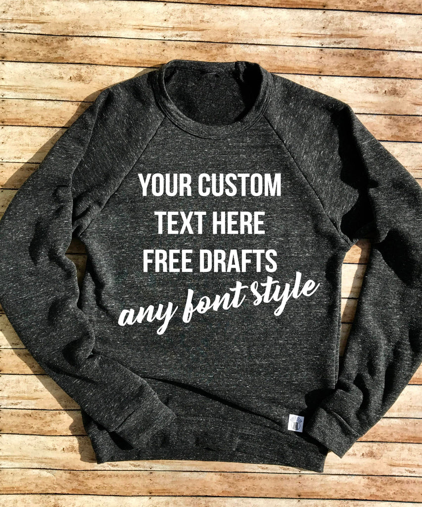 Tri-Blend Crew Neck Sweatshirt Unisex Custom Text Personalized Text freeshipping - BirchBearCo