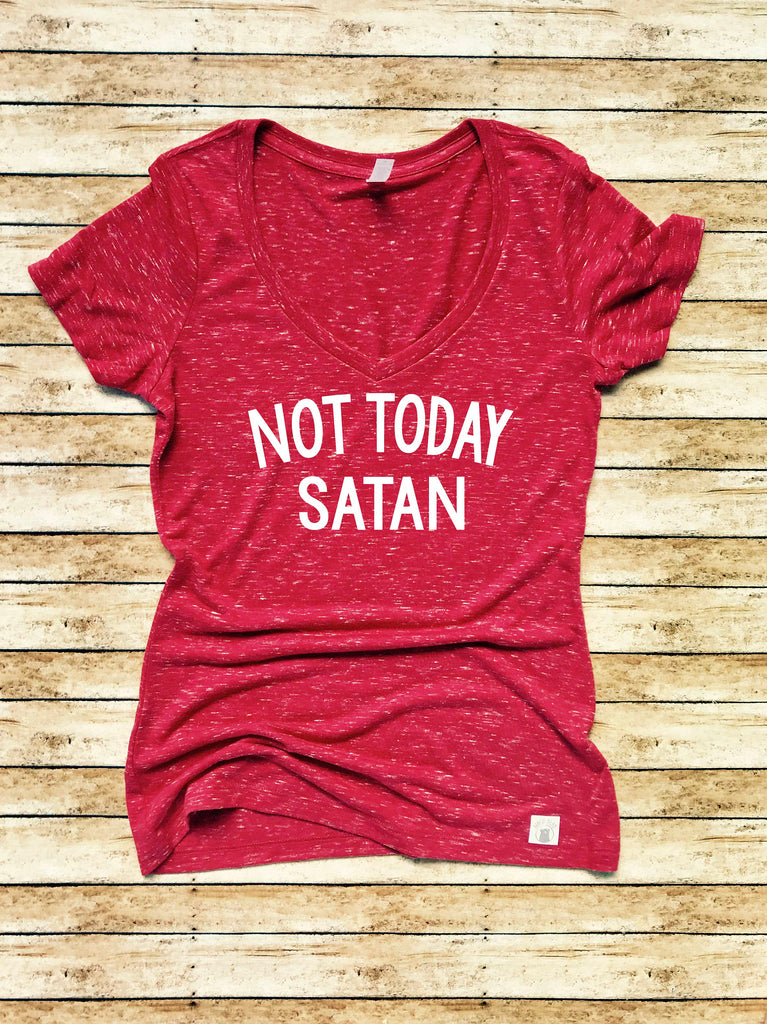 Women's Form Fitting V-Neck Not Today Satan Shirt - Not Today Satan T Shirt - Not Today Shirt freeshipping - BirchBearCo