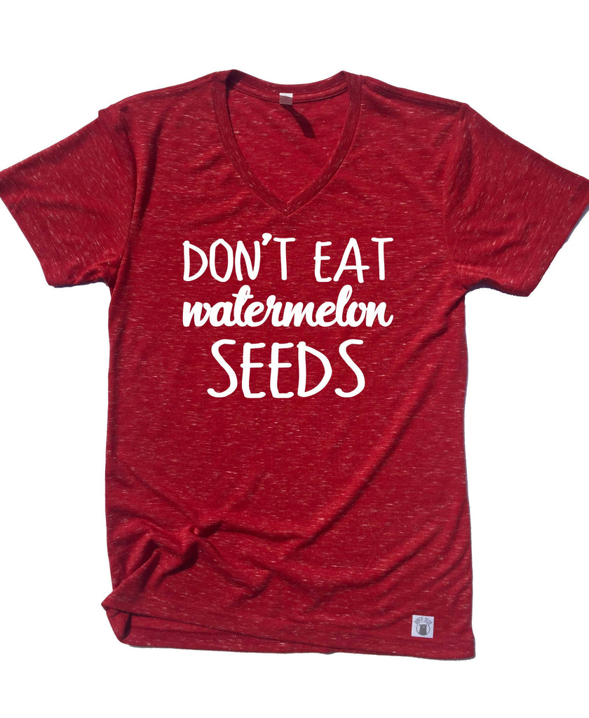 Don't Eat Watermelon Seeds Shirt freeshipping - BirchBearCo