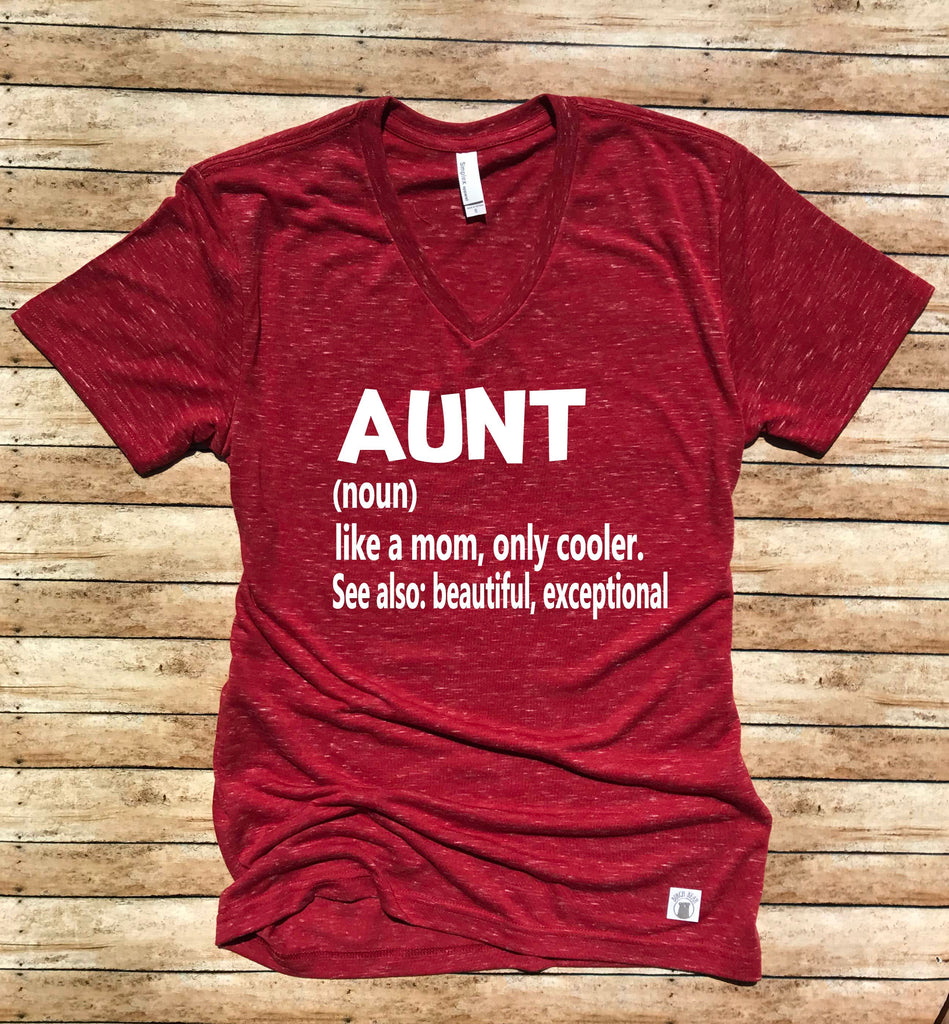 Unisex V Neck T Shirt - Aunt Like A Mom Only Cooler - Funny Aunt Shirt - Aunt T Shirt - Shirt For Aunt - Faunt - Aunt Definition Shirt freeshipping - BirchBearCo