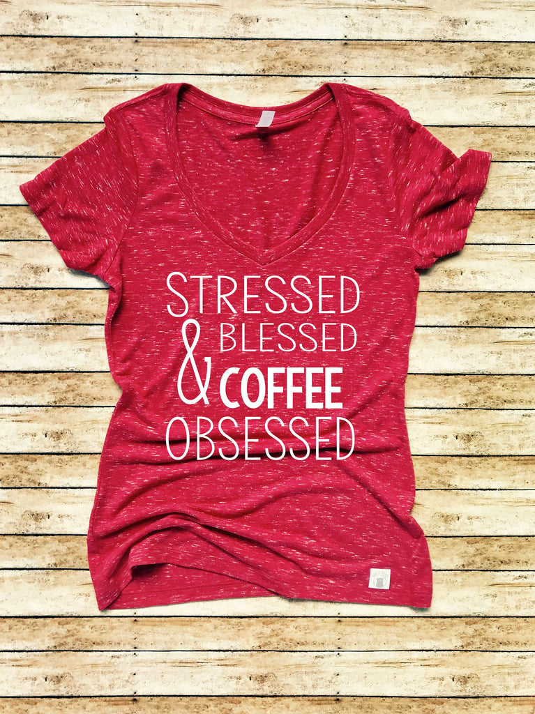 Women's Form Fitting V-Neck Stressed Blessed and Coffee Obsessed - Funny Coffee Shirt - Coffee T Shirt freeshipping - BirchBearCo