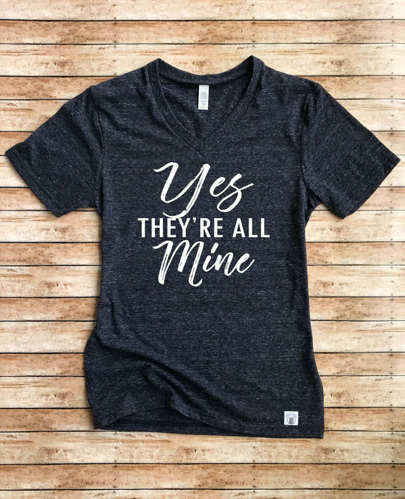 Yes They're All Mine Shirt - Yes Theyre All Mine - Mom Shirt - Gift For Mom - Mama Shirt - Mom T Shirt Unisex Tri-Blend V-Neck T-Shirt freeshipping - BirchBearCo