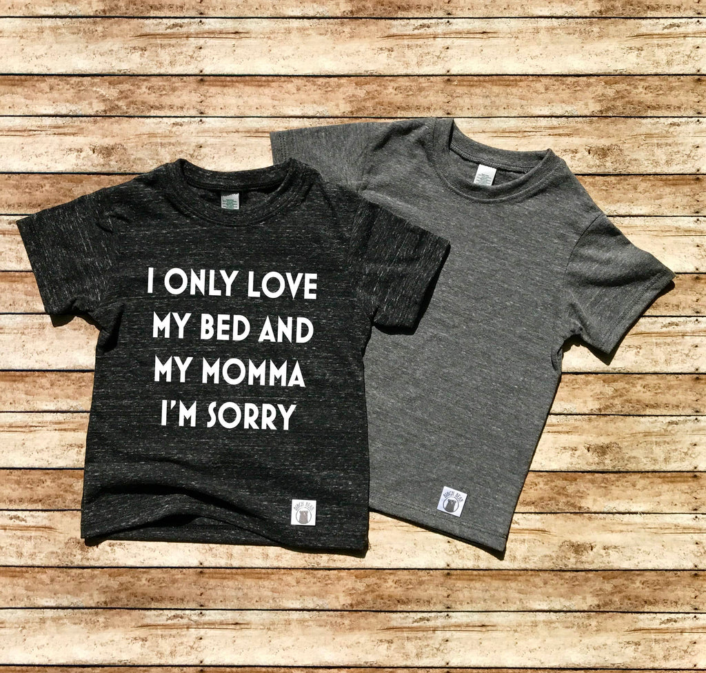 I Only Love My Bed And My Momma I'm Sorry Drake Shirt freeshipping - BirchBearCo