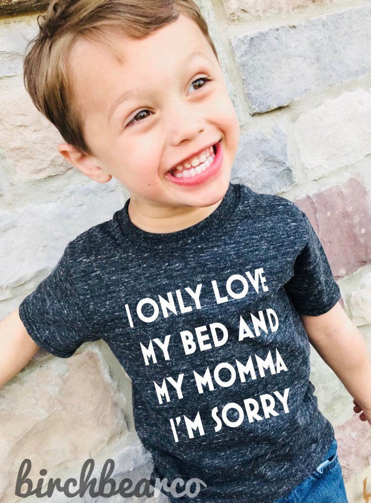Toddler Tri-Blend I Only Love My Bed And My Momma I'm Sorry  Shirt- Trending Toddler Shirt - Funny T shirt - Drake Shirt Hipster Shirt freeshipping - BirchBearCo
