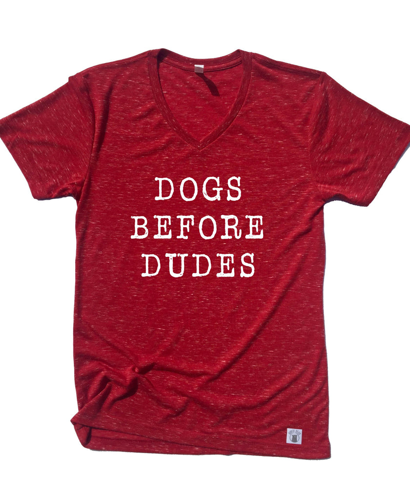 Unisex V Neck T Shirt Dogs Before Dudes - Dog Mom Shirt - Fur Mama - Funny T Shirt - Dog Shirt - Wine Shirt freeshipping - BirchBearCo