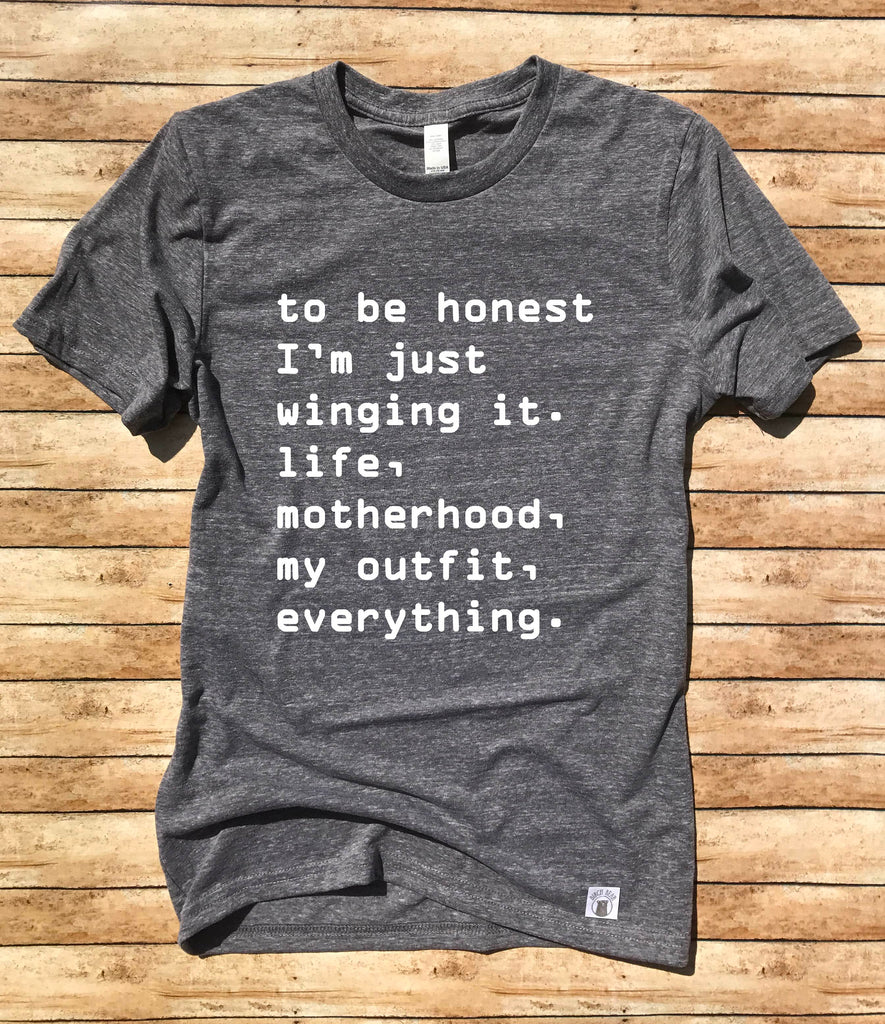 To Be Honest I'm Just Winging It Life Motherhood My Outfit Everything - Funny Mom Shirt - Mom Shirt Funny Shirt Unisex Tri-Blend T-Shirt freeshipping - BirchBearCo