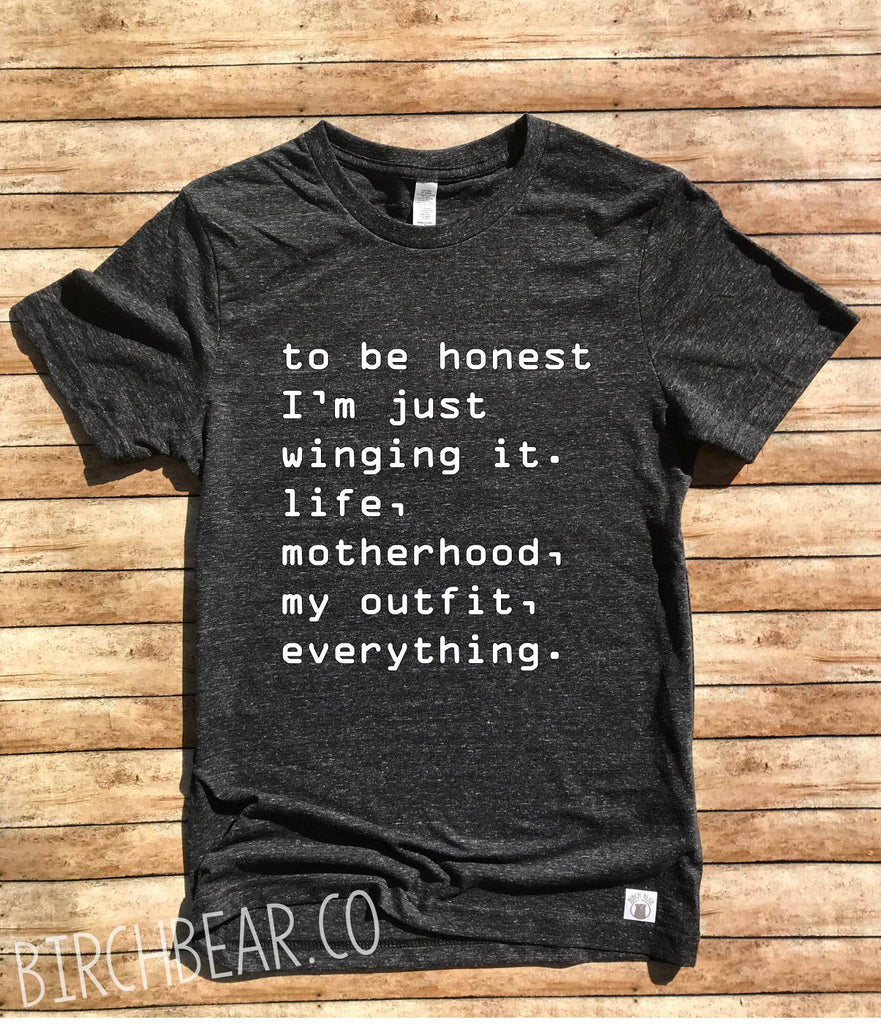 To Be Honest I'm Just Winging It Life Motherhood My Outfit Everything - Funny Mom Shirt - Mom Shirt Funny Shirt Unisex Tri-Blend T-Shirt freeshipping - BirchBearCo