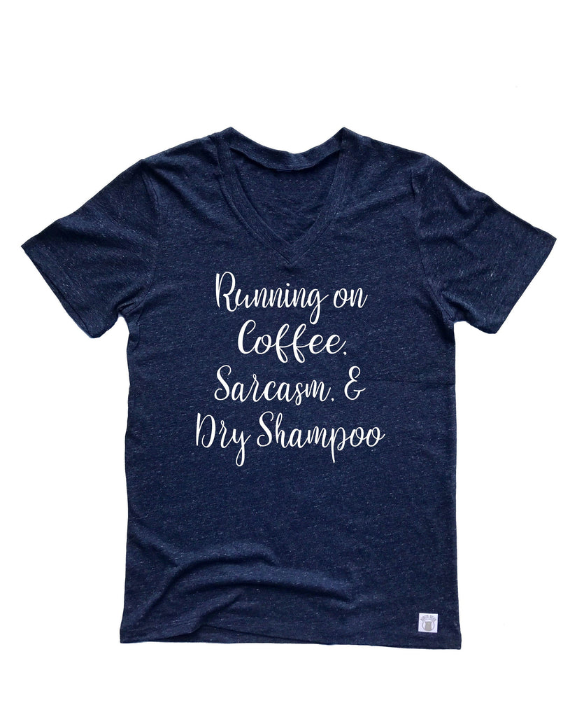 Running on Coffee Sarcasm and Dry Shampoo Shirt - Funny Shirt - Mom Shirt - Funny Mom Shirt - Gift For Her Unisex Tri-Blend V-Neck T-Shirt freeshipping - BirchBearCo