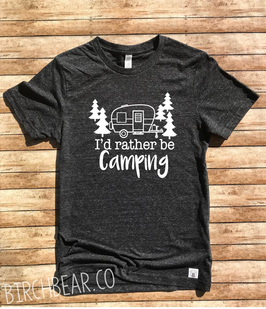 Unisex Tri-Blend T-Shirt I'd Rather Be Camping Shirt - Funny Camping Shirt - Camping T Shirt - Camper freeshipping - BirchBearCo
