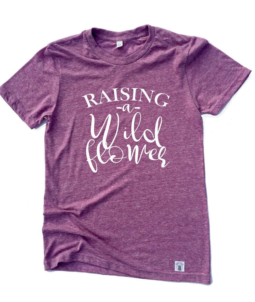 Raising A Wildflower Shirt - Raising Girls - Mom Shirt  - Unisex Tri-Blend T-Shirt freeshipping - BirchBearCo