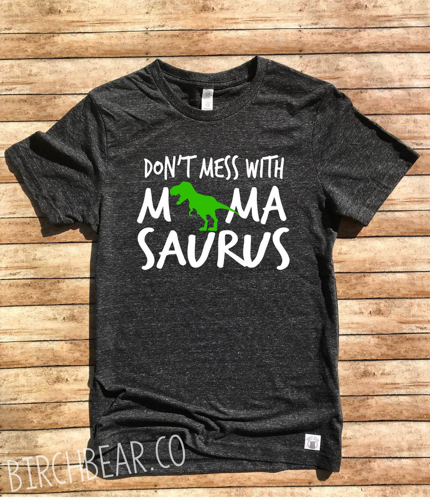 Unisex Tri-Blend Don't Mess MamaSaurus Shirt - Mama Saurus Shirt - Dinosaur Mom Shirt - Mamasaurus Shirt - Matching Dino Shirt For Family freeshipping - BirchBearCo