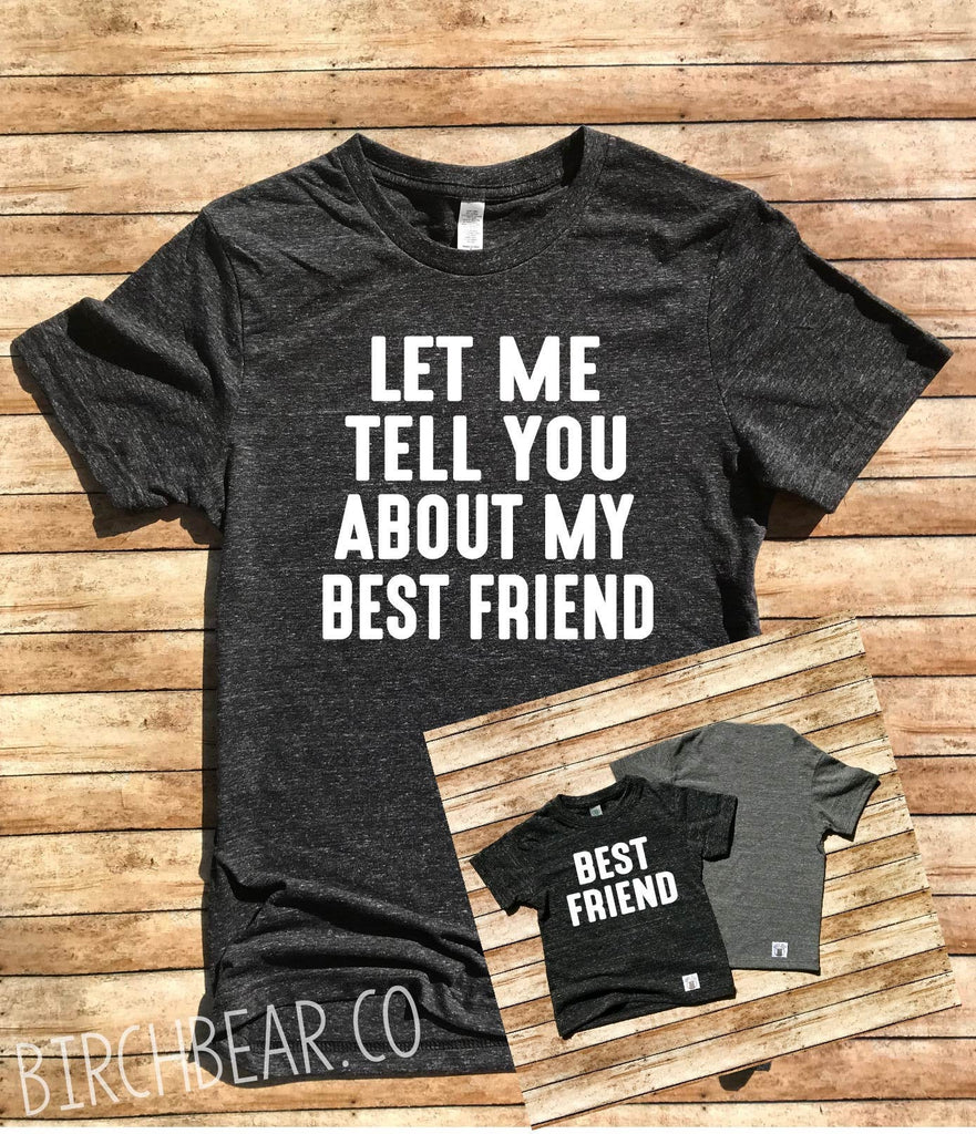Unisex Tri-Blend T-Shirt Let me Tell You About My Best Friend Shirts - Matching T Shirt freeshipping - BirchBearCo