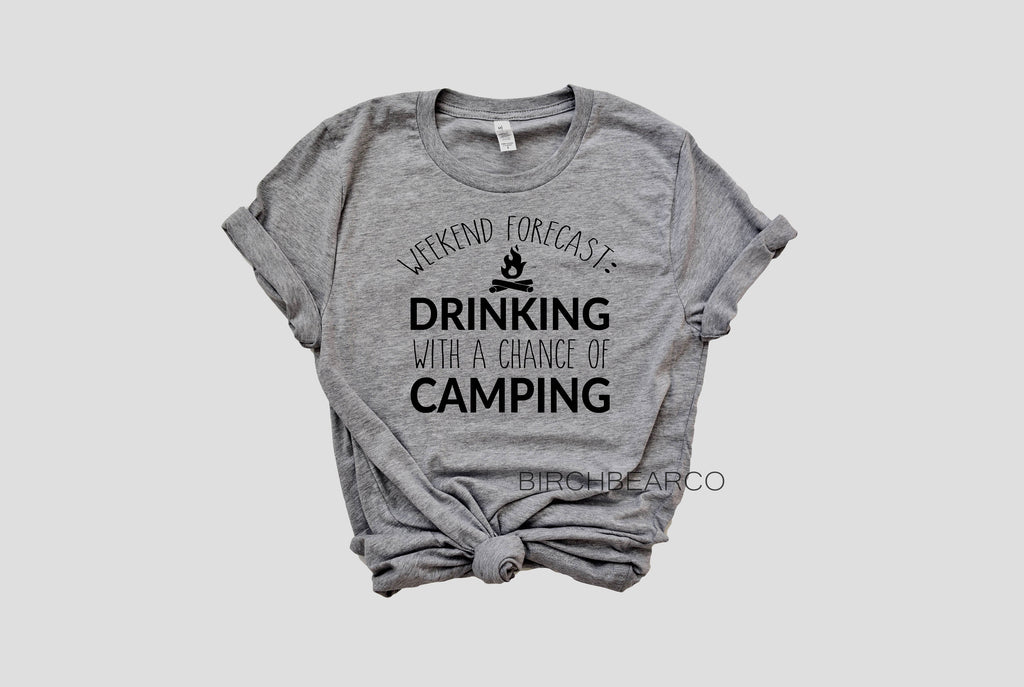 Weekend Forecast Shirt - Funny Camping Shirt - Funny Camping Shirts - Camping T Shirt - freeshipping - BirchBearCo