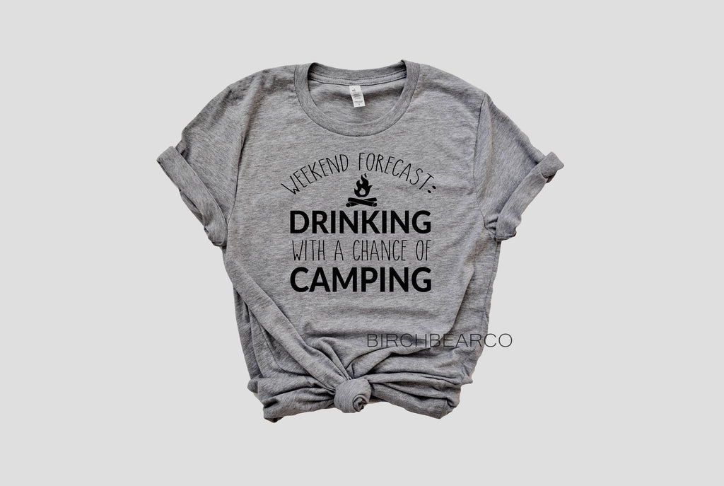 Weekend Forecast Shirt - Funny Camping Shirt - Funny Camping Shirts - Camping T Shirt - freeshipping - BirchBearCo