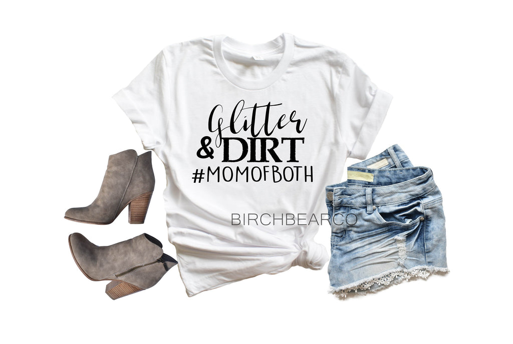 Glitter And Dirt Mom Of Both Shirt freeshipping - BirchBearCo