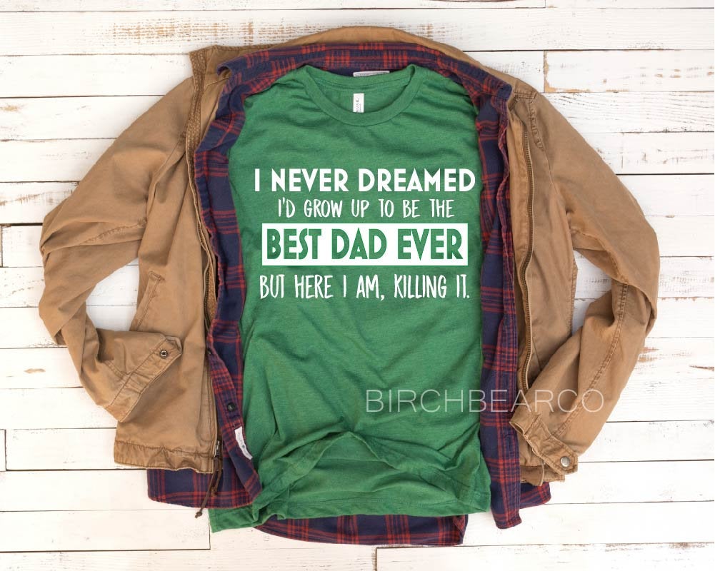 Best Dad Ever Shirt freeshipping - BirchBearCo