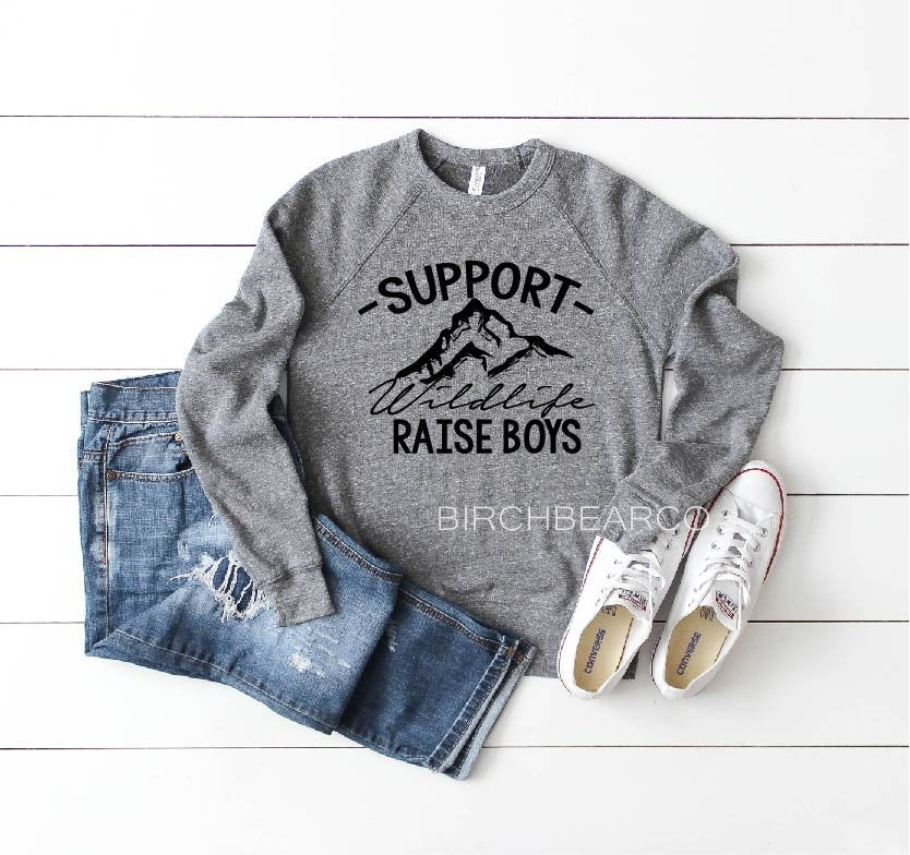 Support Wildlife Raise Boys Sweatshirt - Mom Sweatshirt freeshipping - BirchBearCo