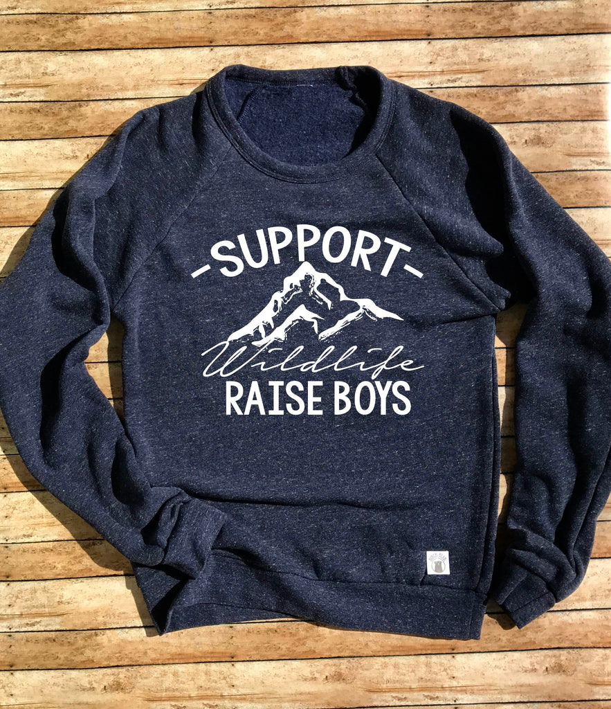 Support Wildlife Raise Boys Sweatshirt - Mom Sweatshirt freeshipping - BirchBearCo