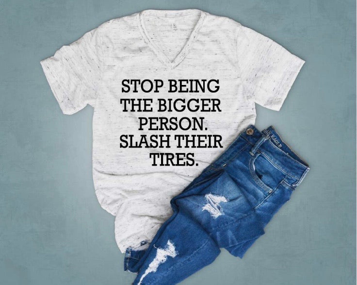 Stop Being The Better Person - Funny Shirts freeshipping - BirchBearCo
