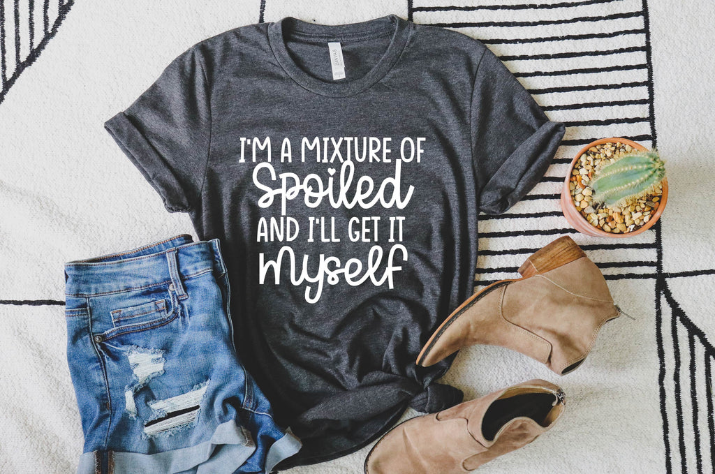 I'm A Mixture Of Spoiled And I'll Get It Myself Shirt | Unisex Crew freeshipping - BirchBearCo