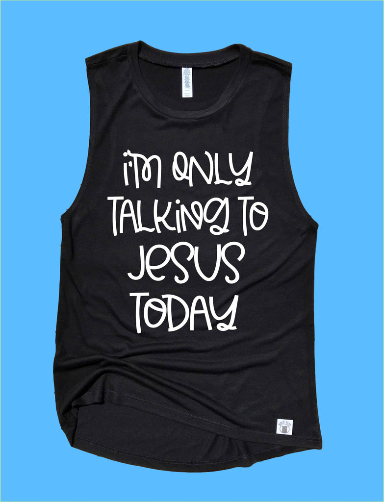 Im Only Talking To Jesus Today Workout Tank | Womens Yoga Tank freeshipping - BirchBearCo