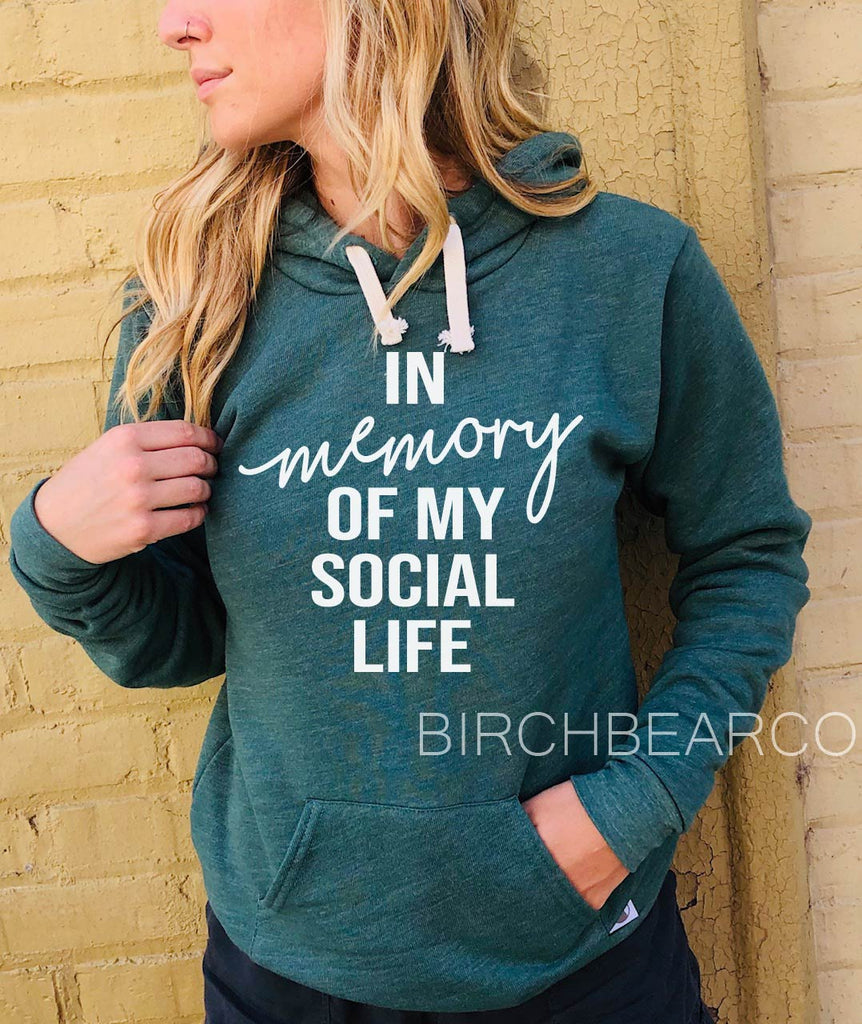 In Memory Of My Social Life Hoodie | Funny Hoodie | Unisex Triblend freeshipping - BirchBearCo