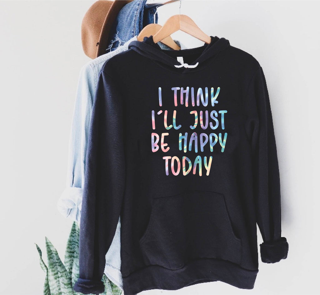 I Think I'll Just Be Happy Today Pastel Tie Dye Hoodie | Soft Unisex Fleece Hoodie freeshipping - BirchBearCo