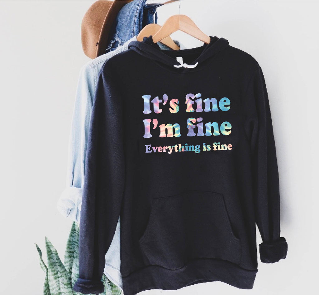 It's Fine I'm Fine Everything Is Fine Hoodie | Soft Unisex Fleece Hoodie freeshipping - BirchBearCo