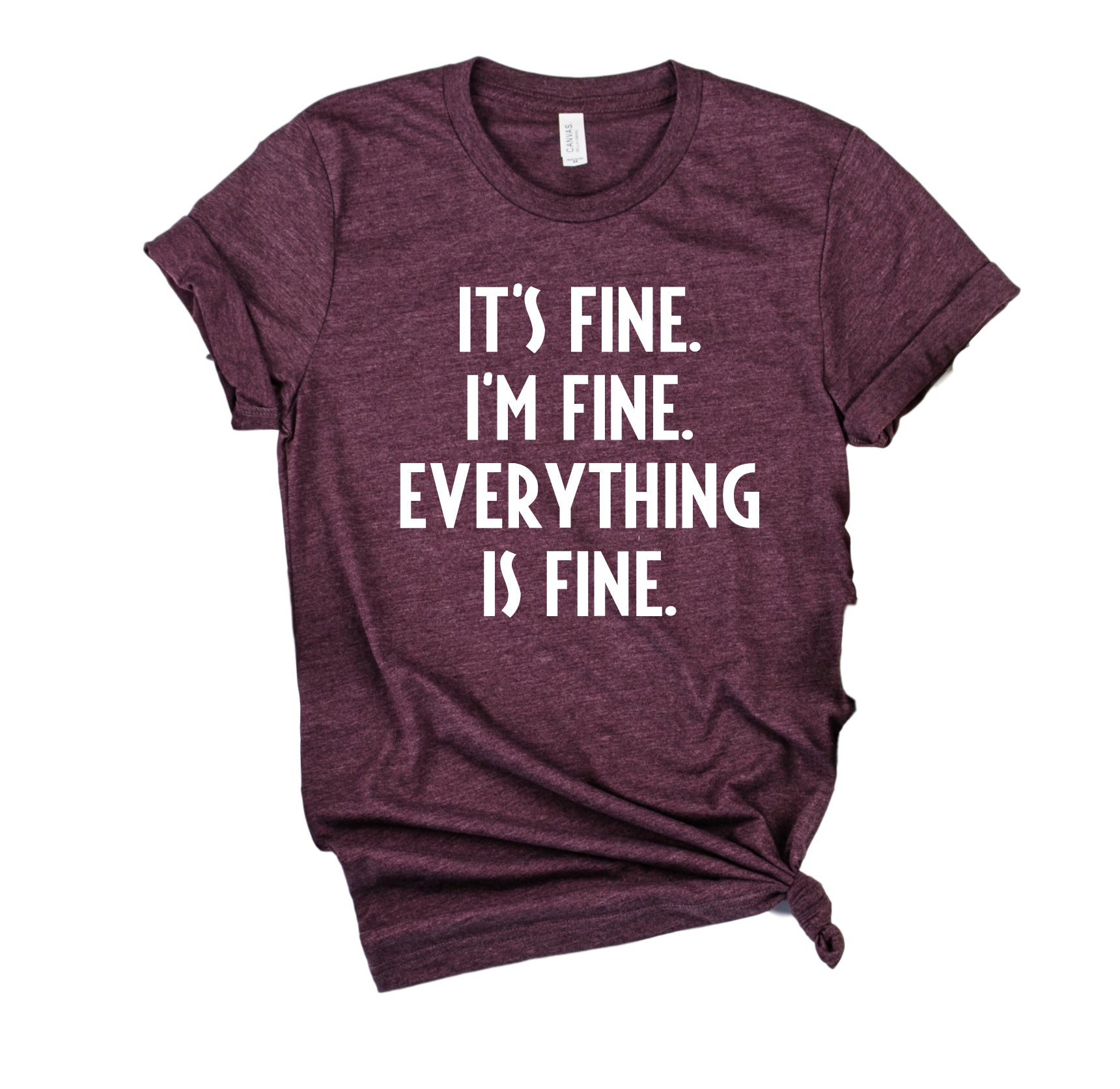 Kæledyr adelig valg Its Fine Im Fine Everything Is Fine Shirt | High Quality graphic t-shirts