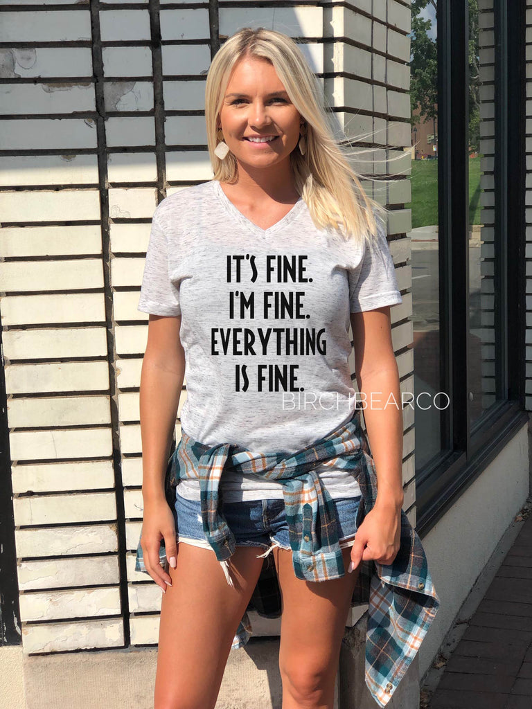 Its Fine Im Fine Everything Is Fine Shirt | Unisex V Neck freeshipping - BirchBearCo