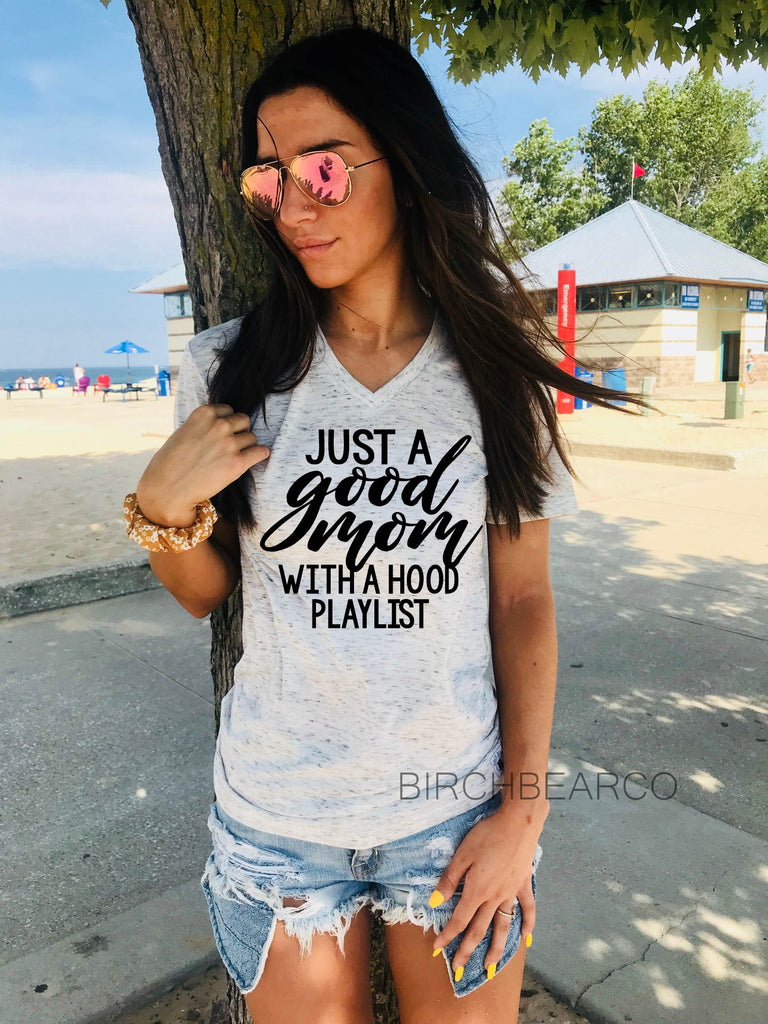 Just A Good Mom With A Hood Playlist Shirt freeshipping - BirchBearCo