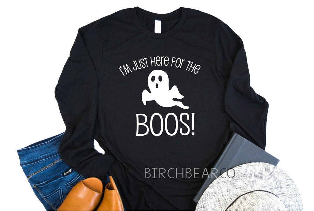 Im Just Here For The Boos Shirt  - Unisex Long Sleeve freeshipping - BirchBearCo