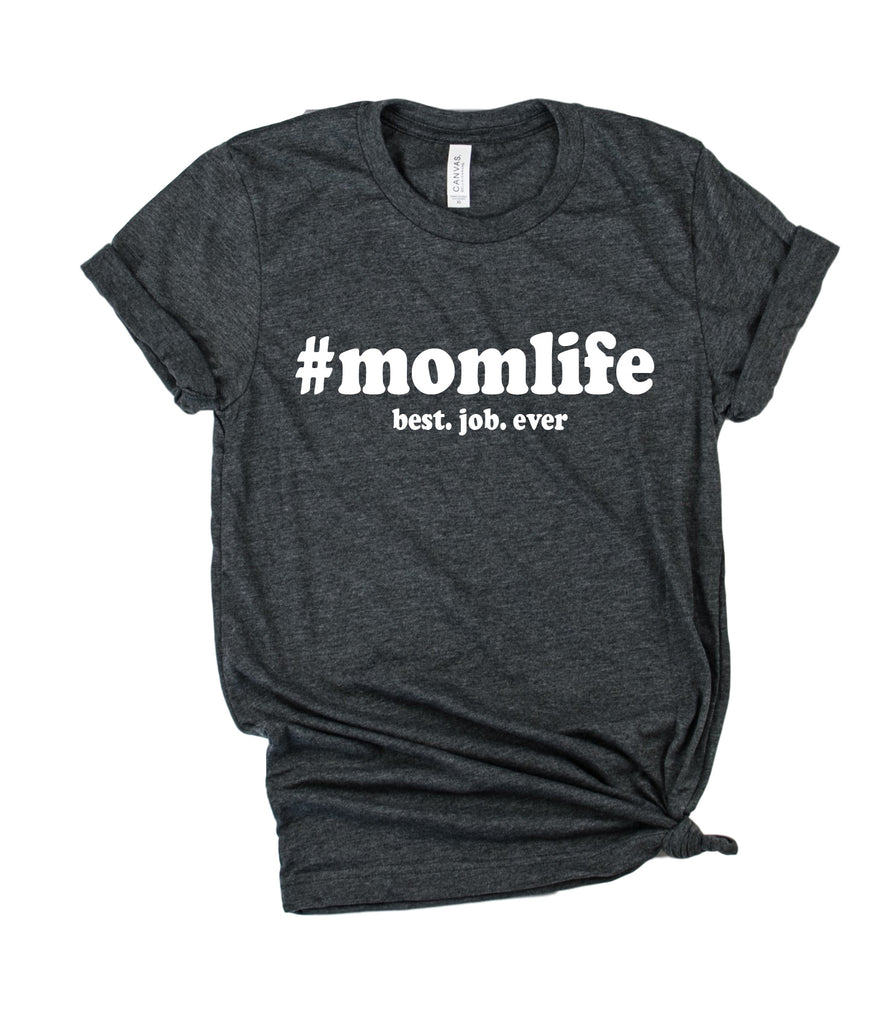 Momlife Best Job Ever Shirt | Unisex Crew freeshipping - BirchBearCo